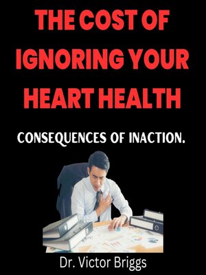 cover image of The Cost of Ignoring your Heart Health